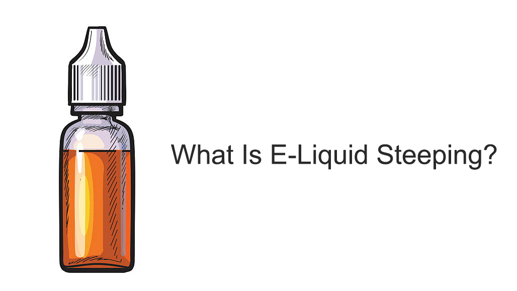Steeping ELiquid Does It Really Work?